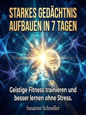 cover image of Starkes Gedächtnis aufbauen in 7 Tagen